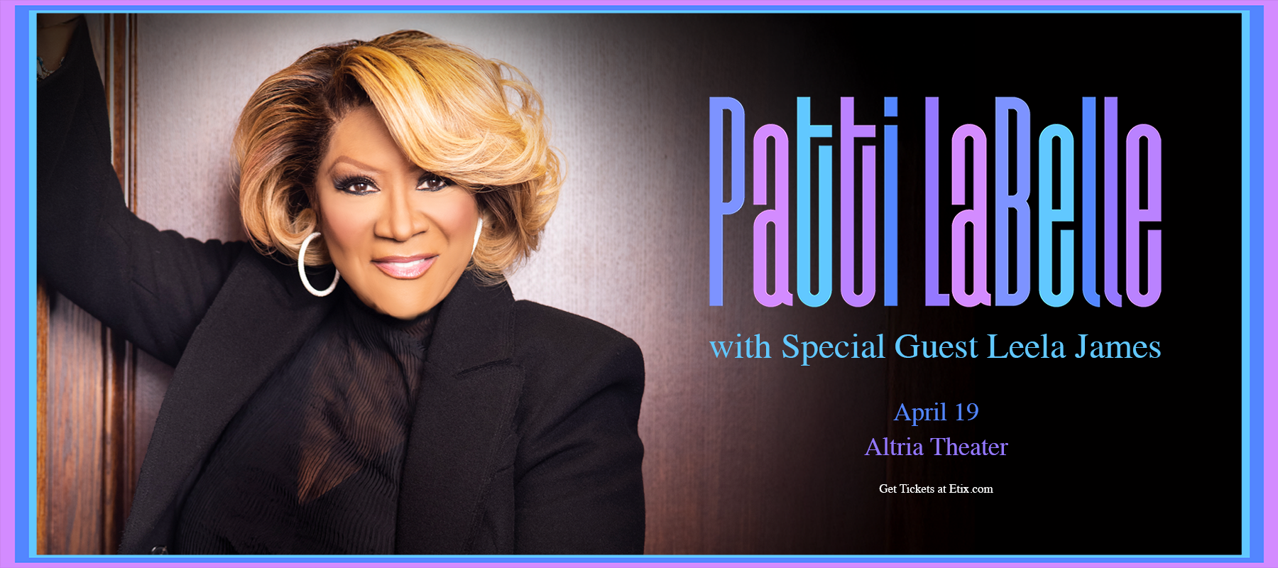 Patti LaBelle with Special Guest Leela James