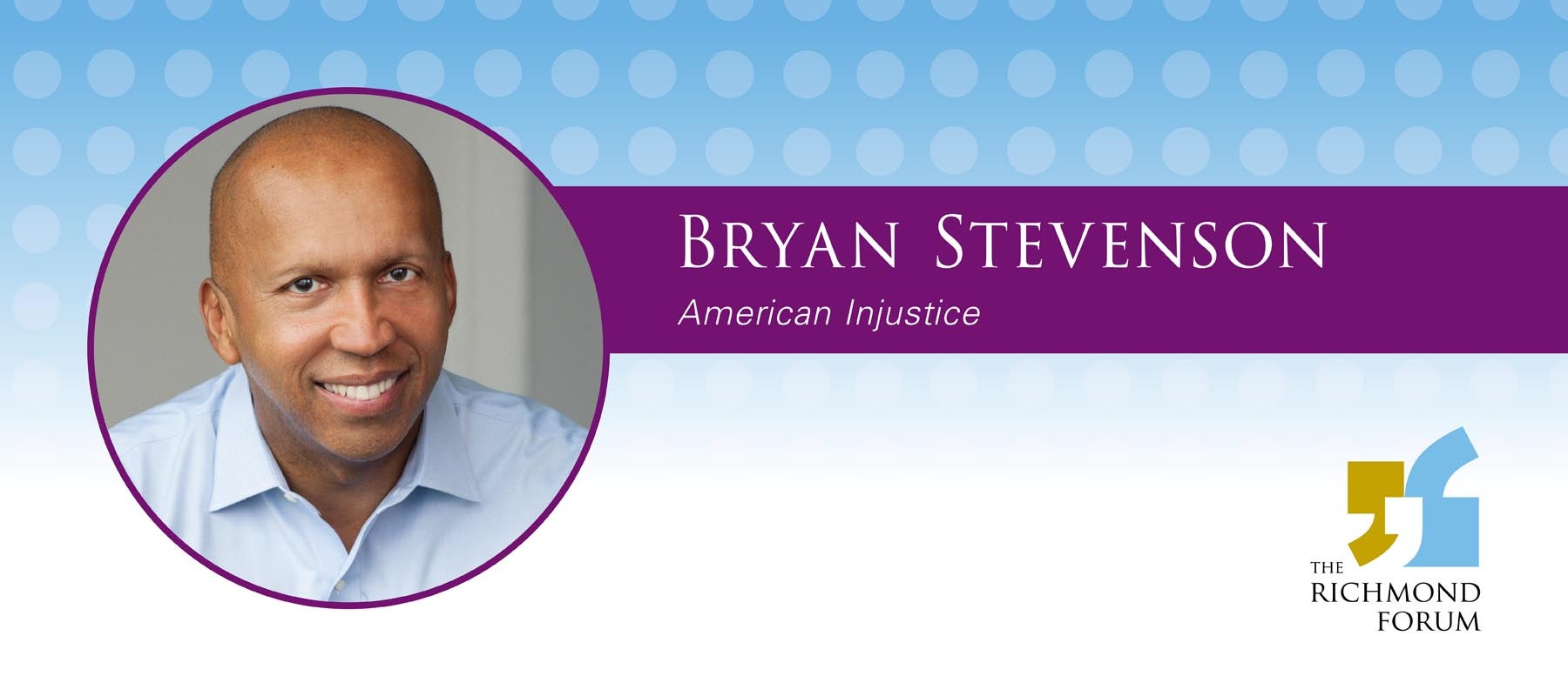 POSTPONED: The Richmond Forum Presents Bryan Stevenson