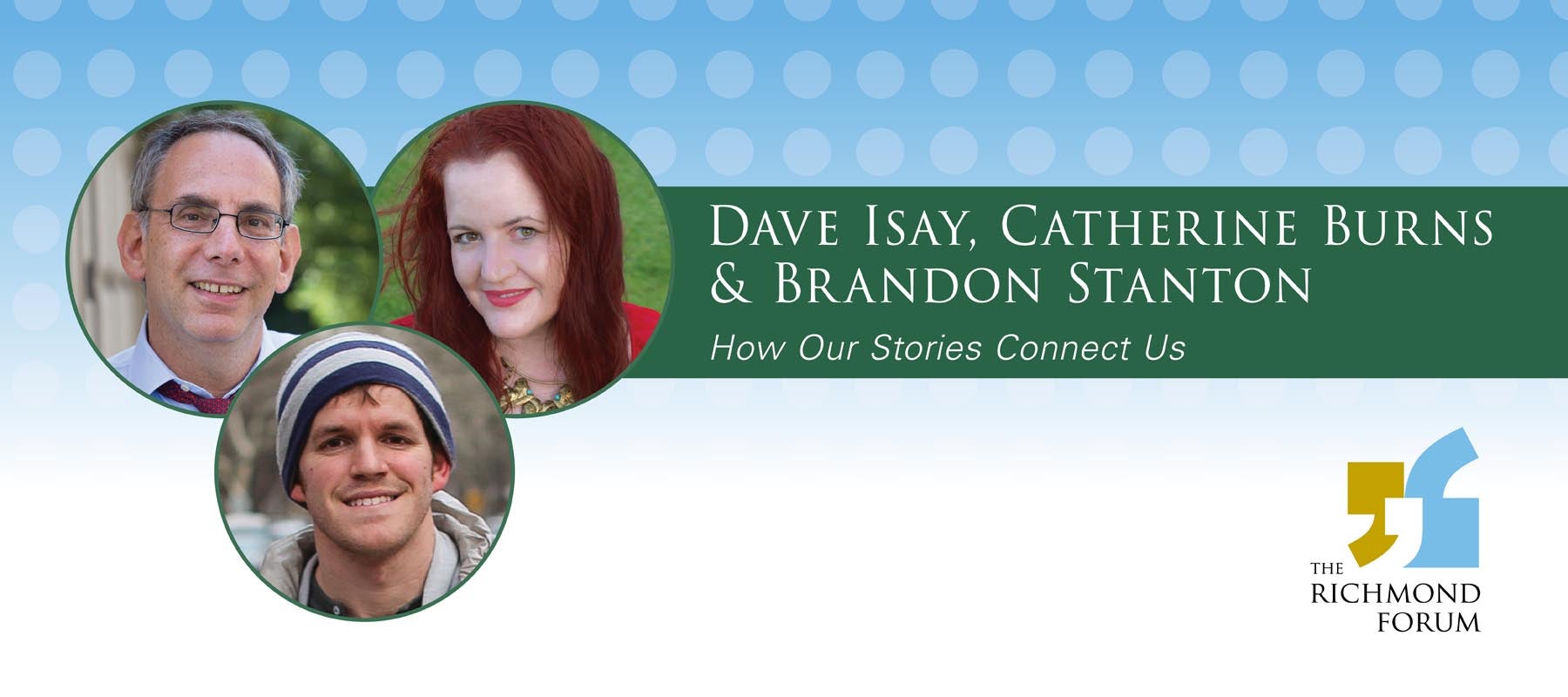 The Richmond Forum Presents Dave Isay, Catherine Burns & Brandon Stanton