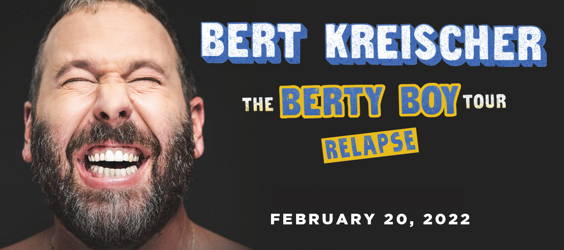 LIMITED TICKETS: Bert Kreischer