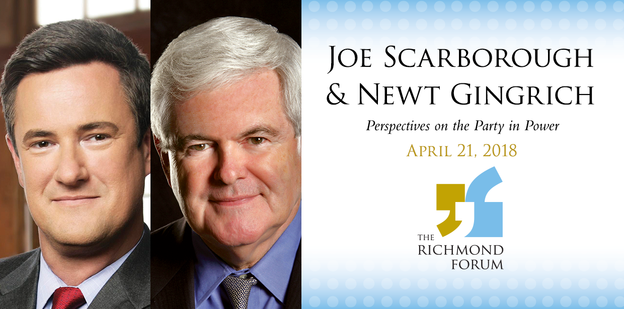 The Richmond Forum Presents Joe Scarborough & Newt Gingrich