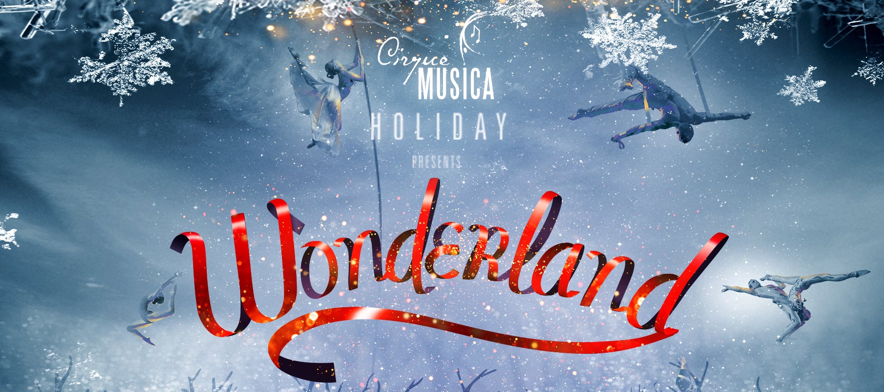 Cirque Musica Holiday presents Wonderland