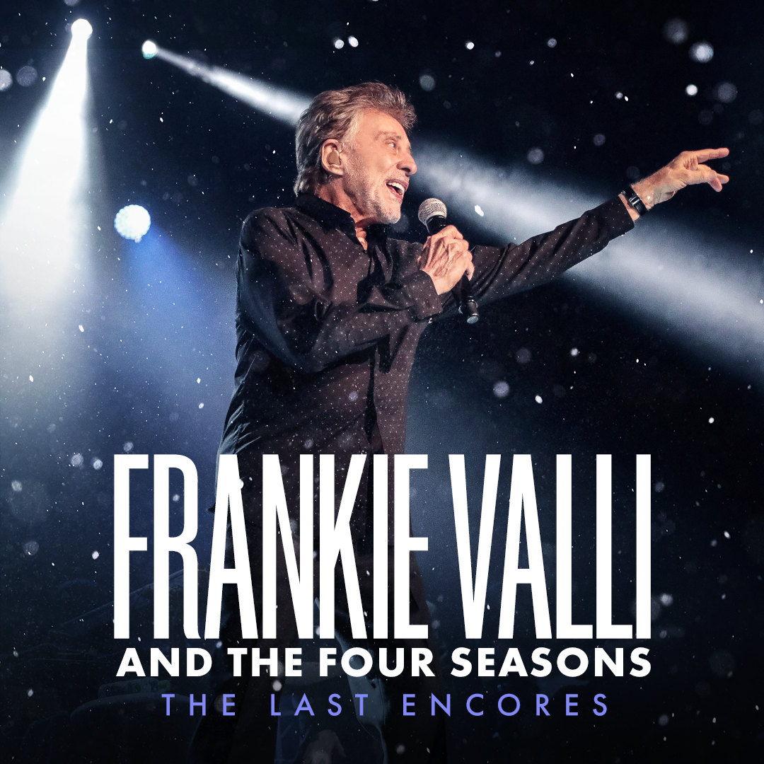 Frankie Valli & The Four Seasons The Last Encores Altria Theater
