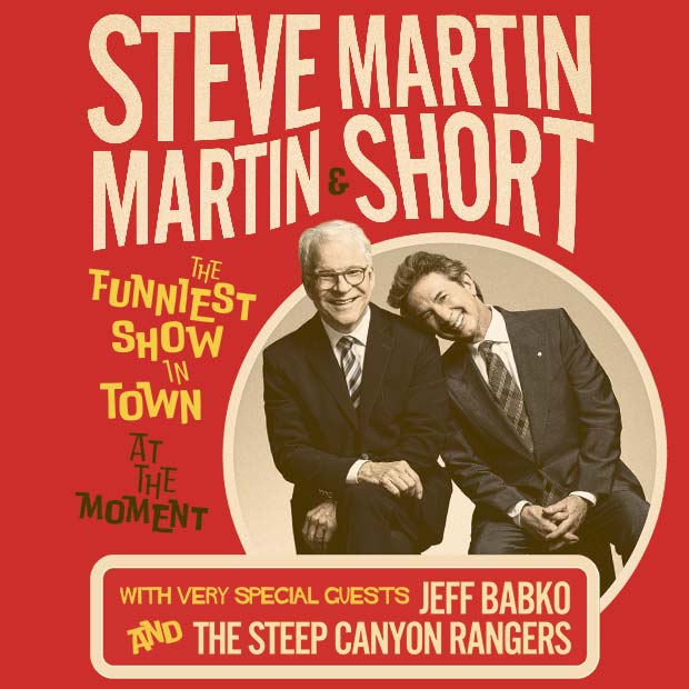 More Info for Comedy Legends Steve Martin & Martin Short Return To Richmond’s Altria Theater With New Tour, “The Funniest Show In Town At The Moment”