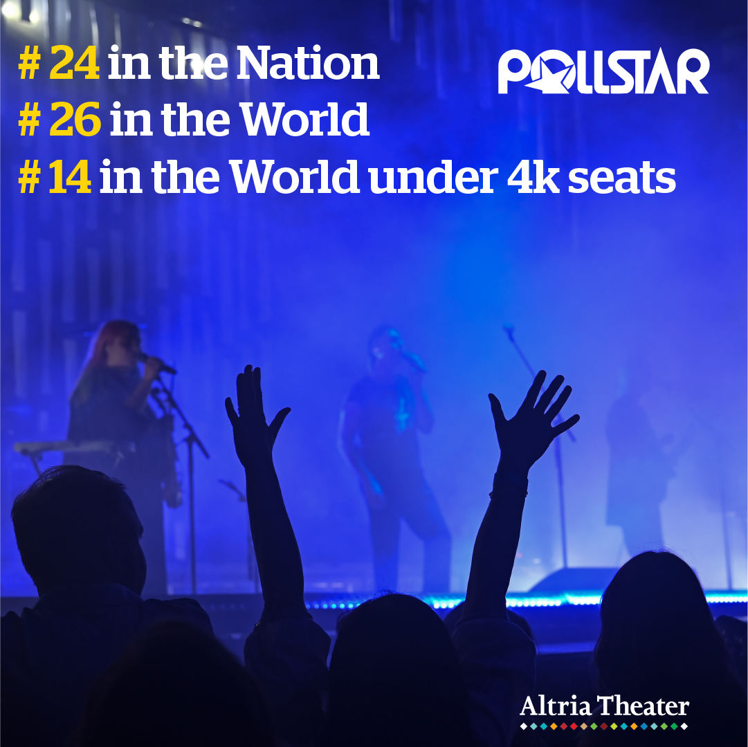 More Info for ALTRIA THEATER RANKED IN TOP 25 THEATERS IN THE U.S. BY POLLSTAR IN 2022